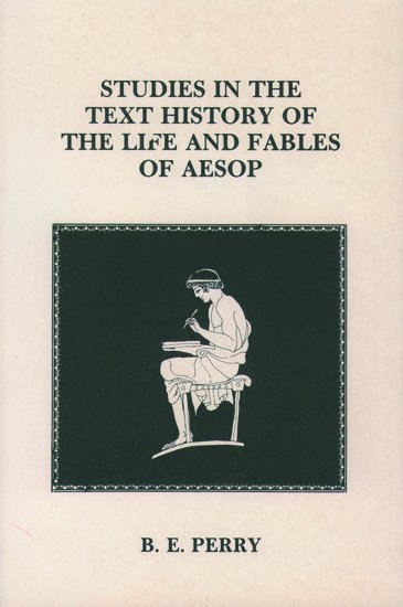 Studies in the Text History Of the Life and Fables Of Aesop 1