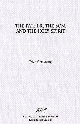 Jane Schaberg - Father, the Son, and the Holy Spirit, Häftad