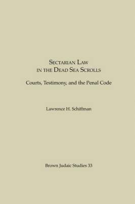 Lawrence H. Schiffman - Sectarian Law in the Dead Sea Scrolls, Häftad