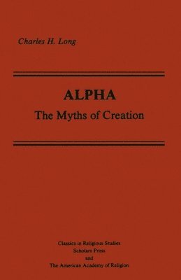 bokomslag Alpha: The Myths of Creation