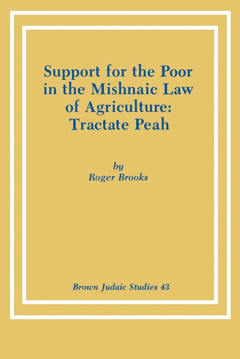 Support For The Poor In The Mishnaic Law Of Agriculture 1