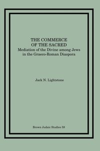 bokomslag The Commerce of the Sacred: Mediation of the Divine among Jews in the Graeco-Roman Diaspora