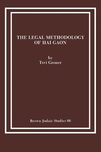 bokomslag The Legal Methodology of Hai Gaon