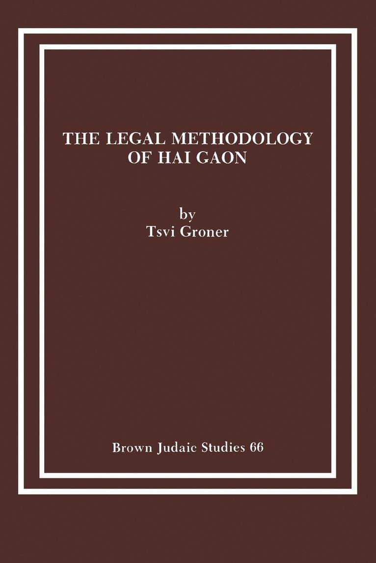 The Legal Methodology of Hai Gaon 1