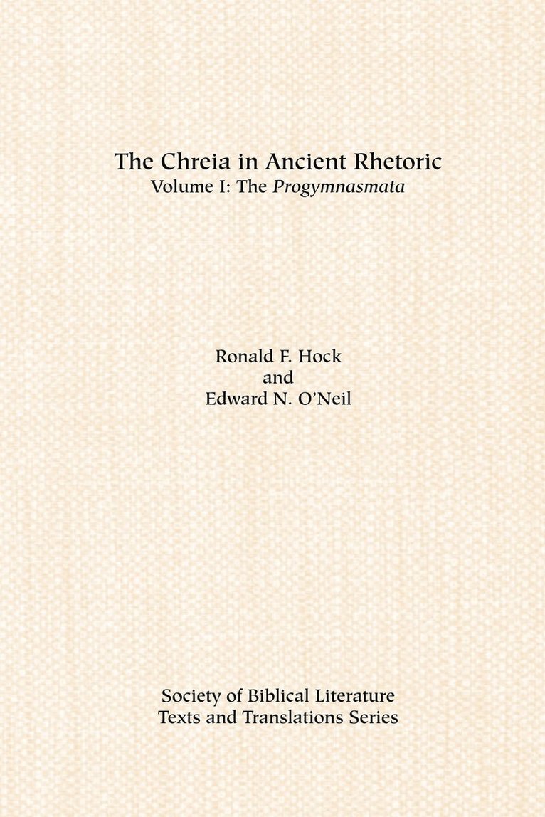 The Chreia in Ancient Rhetoric 1