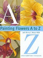 bokomslag Painting Flowers from A-Z with Sherry C.Nelson, MDA