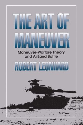 Robert Leonhard - The Art of Maneuver, Häftad