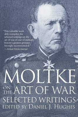Daniel Hughes - Moltke on the Art of War, Häftad
