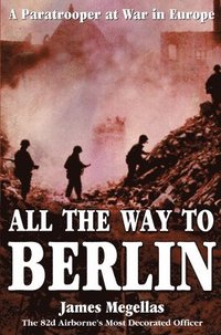 bokomslag All the Way to Berlin