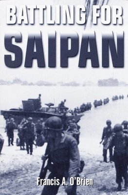 Francis A. O'Brien - Battling for Saipan, Häftad