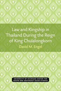 bokomslag Law and Kingship in Thailand During the Reign of King Chulalongkorn