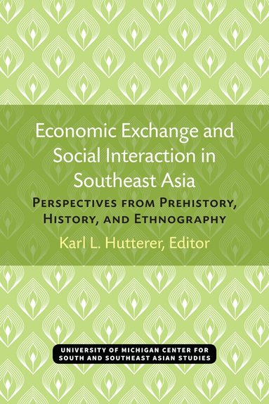 Karl Hutterer - Economic Exchange and Social Interaction in Southeast Asia, Häftad