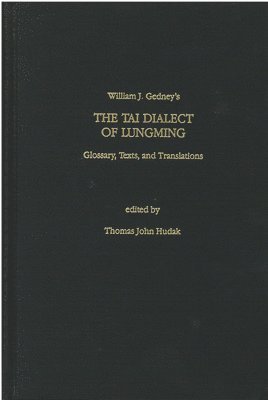 William Gedney, Thomas Hudak - Tai Dialect of Lungming, Inbunden