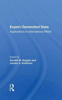 Expert-Generated Data: Applications in International Affairs 1