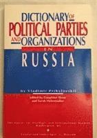 bokomslag Dictionary of Political Parties and Organizations in Russia