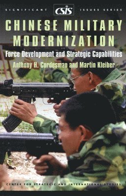 Anthony H. Cordesman, Martin Kleiber - Chinese Military Modernization, Häftad