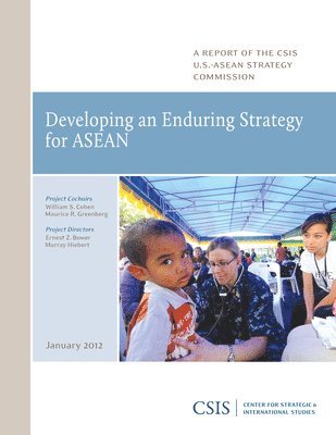 Ernest Z. Bower, Murray Hiebert - Developing an Enduring Strategy for ASEAN, Häftad