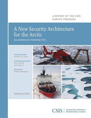 Heather A. Conley - New Security Architecture for the Arctic, Häftad