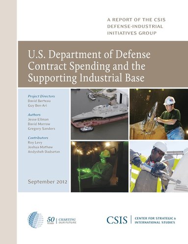 David J. Berteau, Guy Ben-Ari, Jesse Ellman - U.S. Department of Defense Contract Spending and the Supporting Industrial Base, Häftad
