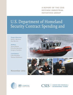 bokomslag U.S. Department of Homeland Security Contract Spending and the Supporting Industrial Base, 2004-2011