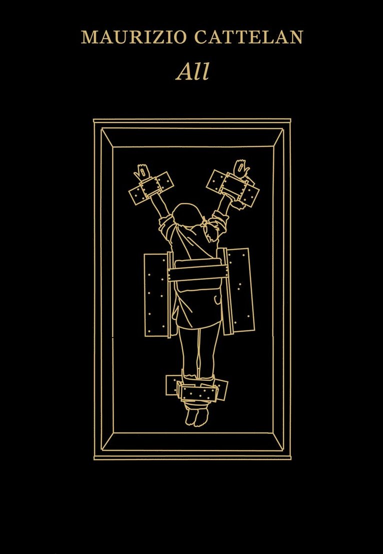 Nancy Spector, Nancy Spector - Maurizio Cattelan: All, Inbunden