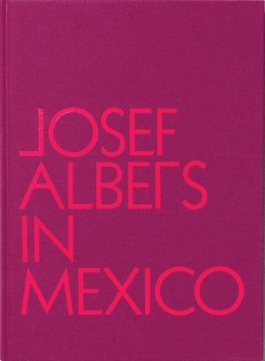 bokomslag Josef Albers in Mexico