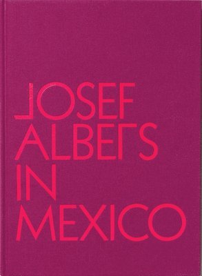 bokomslag Josef Albers in Mexico
