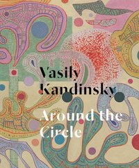 bokomslag Vasily Kandinsky: Around the Circle