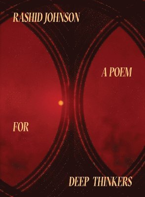 Naomi Beckwith, Andrea Karnes - Rashid Johnson: A Poem for Deep Thinkers, Inbunden
