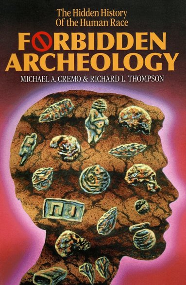 Michael A. Cremo, Richard L. Thompson - Forbidden Archeology, Inbunden