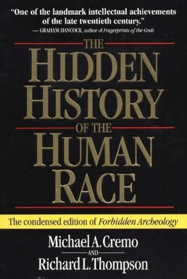 Michael A. Cremo, Richard L. Thompson - Hidden History of the Human Race, Häftad