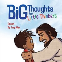 bokomslag Big Thoughts for Little Thinkers: Jesus