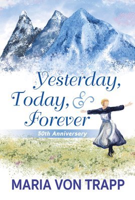 Maria Von Trapp - Yesterday, Today & Forever (50th Anniversary), Häftad