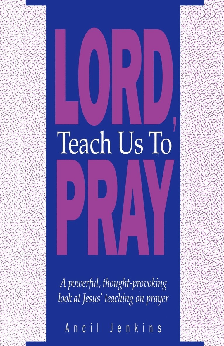 Lord Teach Us To Pray 1