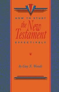 bokomslag How To Study The New Testament Effectively