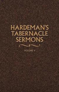 bokomslag Hardeman's Tabernacle Sermons Volume V