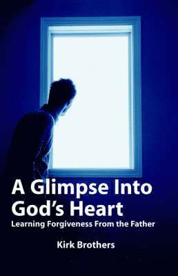 A Glimpse Into God's Heart 1