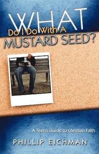 bokomslag What Do I Do With a Mustard Seed?