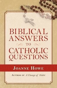 bokomslag Biblical Answers to Catholic Questions