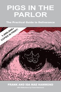 bokomslag Pigs in the Parlor: A Practical Guide to Deliverance