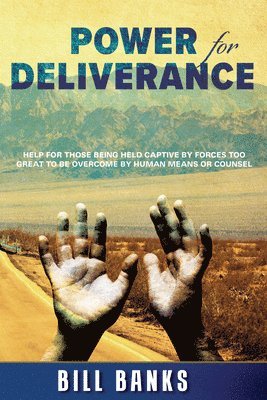 Bill Banks - Power of Deliverance, Songs of Deliverance: Over 60 Demonic Spirits Encountered and Defeated!, Häftad