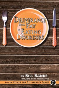 bokomslag Deliverance from Fat and Eating Disorders
