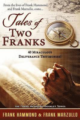 bokomslag Tales of Two Franks - 40 Deliverance Testimonies: Learn some of the humorous, strange, exciting and bizarre things experienced in the ministries of he