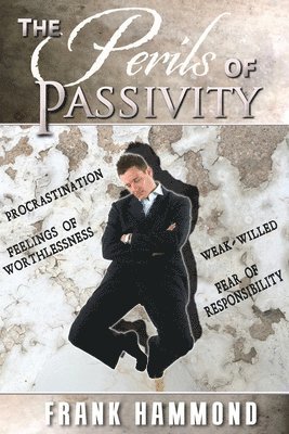 The Perils of Passivity 1