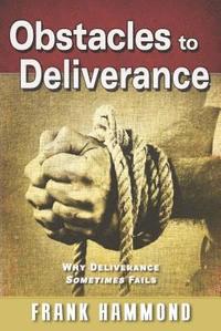 bokomslag Obstacles to Deliverance - Why Deliverance Sometimes Fails