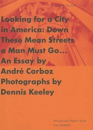 . Keeley - Looking for a City in America – Down These Mean Streets a Man Must Go..., Häftad