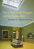 bokomslag The J. Paul Getty Museum and Its Collections - A Museum for the New Century