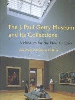 bokomslag The J. Paul Getty Museum and Its Collections  A Museum for the New Century