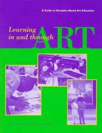 bokomslag Learning in and Through Art  A Guide to Discipline Based Art Education