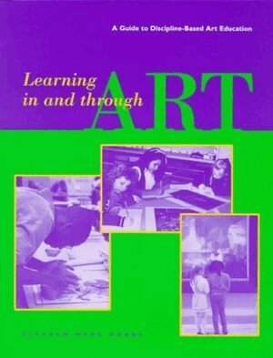 . Dobbs - Learning in and Through Art – A Guide to Discipline Based Art Education, Häftad